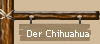 Der Chihuahua